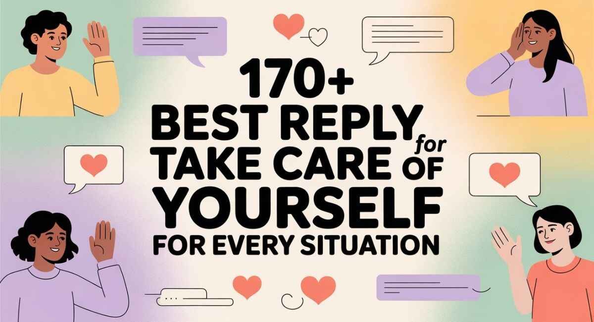 Reply For Take Care of Yourself