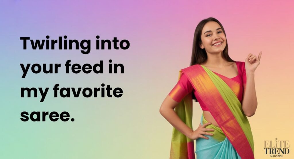 Cute Saree Captions for Instagram